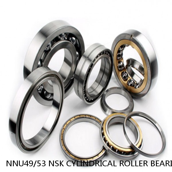 NNU49/53 NSK CYLINDRICAL ROLLER BEARING