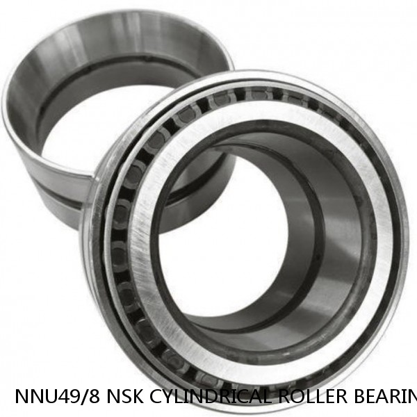 NNU49/8 NSK CYLINDRICAL ROLLER BEARING