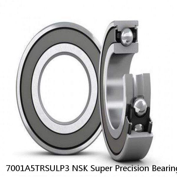7001A5TRSULP3 NSK Super Precision Bearings