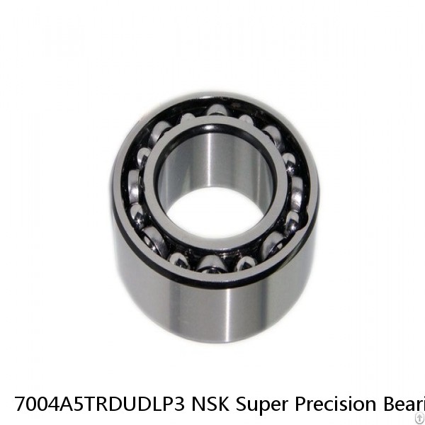 7004A5TRDUDLP3 NSK Super Precision Bearings